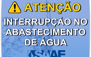 SAAE COMUNICA INTERRUPÇÃO NO ABASTECIMENTO DE ÁGUA